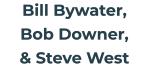 Logo for Bill Bywater, Bob Downer,  & Steve West